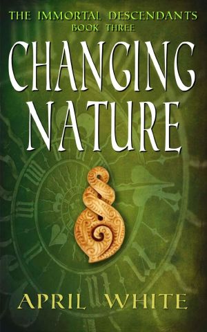 [The Immortal Descendants 03] • Changing Nature (The Immortal Descendants Book 3)